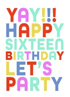 yay happy 16 birthday lets party